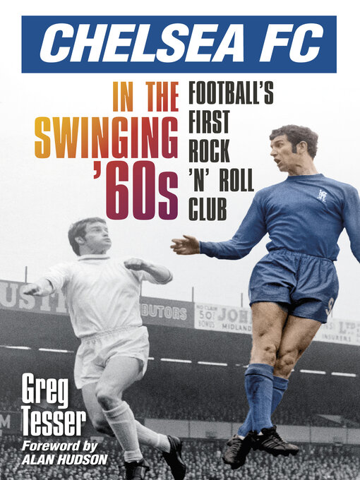 Title details for Chelsea FC in the Swinging '60s by Greg Tesser - Available